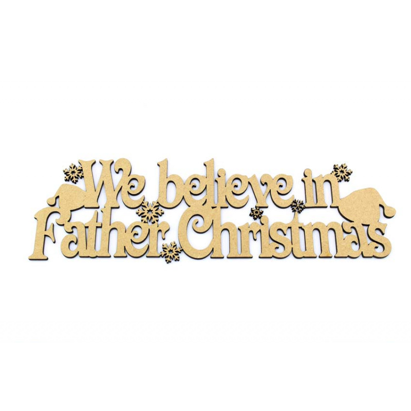 We Believe in Father Christmas mdf sign