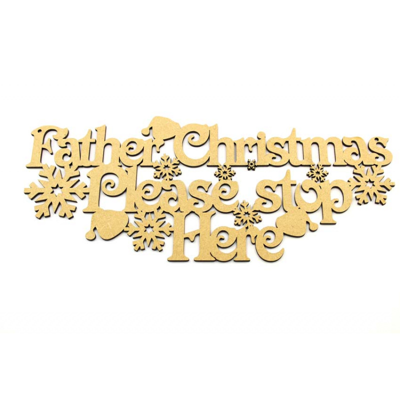 Father Christmas Please Stop Here MDF Plaque