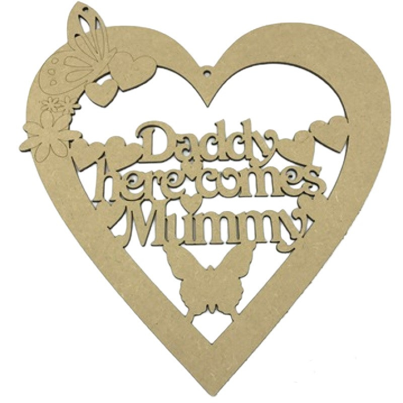 Daddy Here Comes Mummy - Engraved Heart with Butterflies