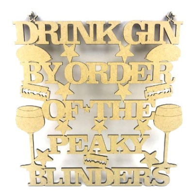 Drink Gin By Order of the Peaky Blinders _ Mdf plaque