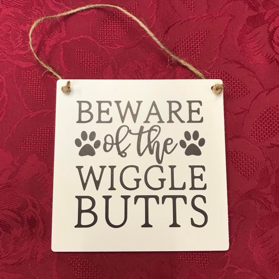 Beware Of The Wiggle Butts Printed Gift Plaque