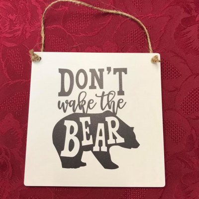 Don't Wake The Bear Printed Gift Plaque Sign