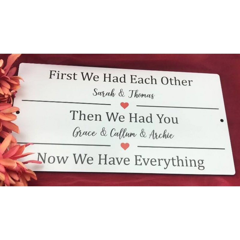 First We Had Each Other Printed Metal Gift Plaque Sign